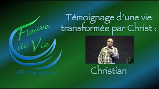 Une vie transformée par Christ  le témoignage de Christian [upl. by Curley]