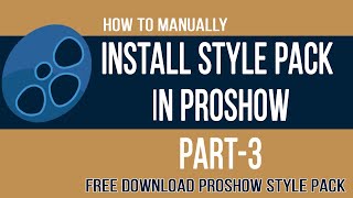 How To Manually Install Style Pack in Proshow Producer Free Download Proshow Style Pack  Part3 [upl. by Edmanda]