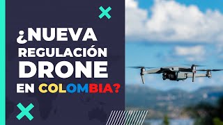 ¿Nueva regulación Drone en Colombia [upl. by Xed]