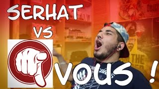 SERHAT VS VOUS [upl. by Dominy]