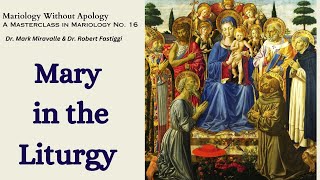 Mariology Without Apology A Masterclass No 16  Mary in the Liturgy [upl. by Nnhoj313]