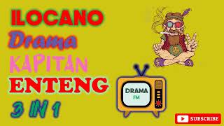 KAPITAN ENTENG 3 IN 1 11 July 2022 ilocanodrama bestdrama dramafilipino [upl. by Eladal]