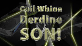 Coil Whine Sorununa Çözüm [upl. by Daly]