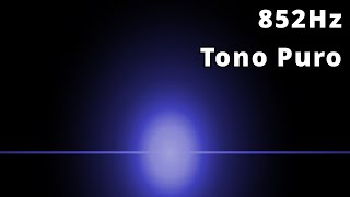 852Hz Tono puro 🎧🔊  Mejorar la conciencia de la intuición  Volver al orden espiritual [upl. by Aylat]