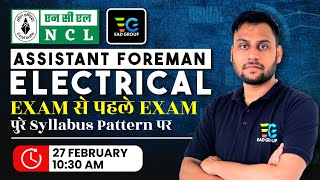 2 NCLAssistant Foreman Electrical Exam  एग्जाम से पहले एग्जाम पुरे Syllabus Pattern पर [upl. by Merlina]