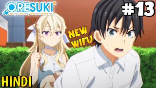 Oresuki Episode 13 Explained In Hindi  Anime Like The 100 Girlfriends Who really really love you [upl. by Waechter]