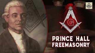 Prince Hall Freemasonry  History of Freemasonry [upl. by Eiramanig901]