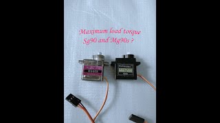 Sg90 and Mg90s servo motor maximum load torque testing6V [upl. by Polito]