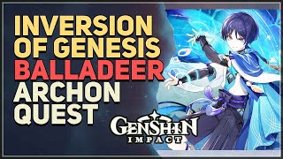 Inversion of Genesis Balladeer Archon Quest Genshin Impact [upl. by Erej]