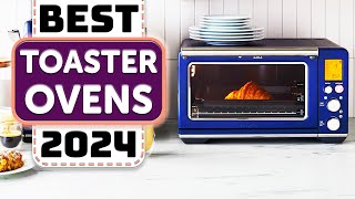 Best Toaster Oven  Top 7 Best Toaster Ovens in 2024 [upl. by Ellehcir29]