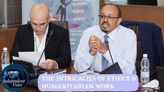 Independent VoiceThe genesis of humanitarianism its ethical mandate amp dimension Mr Fouad Part 6 [upl. by Oys]