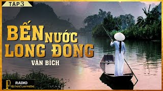 Tiểu Thuyết HAY BẾN NƯỚC LONG ĐONG TẬP 312 Tiểu Thuyết Tâm Lý Xã Hội [upl. by Medeah]