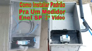 COMO INSTALAR PADRÃO PRA UM MEDIDOR Enel SP 2 Vídeo [upl. by Gowrie]