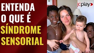 O QUE É SÍNDROME SENSORIAL Entenda diagnóstico do filho de GIOVANNA EWBANK e BRUNO GAGLIASSO [upl. by Htur]