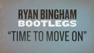 Ryan Bingham Covers Tom Pettys quotTime To Move Onquot Bootleg 13 [upl. by Terr701]