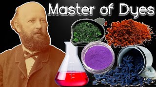 The Chemist Who Revolutionized the Dye Industry [upl. by Nehtan228]