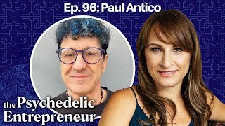 Psychedelic Integration amp Somatic Release with Paul Antico  The Psychedelic Entrepreneur [upl. by Gusella264]