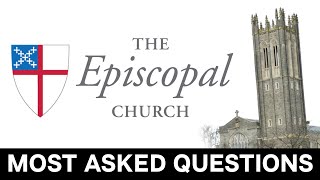 The Episcopal Church  Most Asked Questions [upl. by Leirea471]