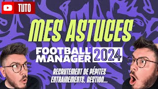 FM24  MES MEILLEURES ASTUCES RECRUTEMENT DE PÉPITES ENTRAINEMENTS GESTION DÉQUIPE [upl. by Regine]