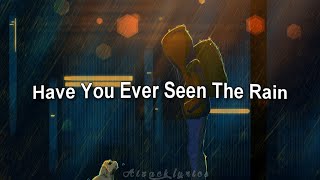 Have You Ever Seen The Rain  Video Lyric [upl. by Eigriv]