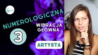 ✨Wibracja Główna 3✨👉 Trójka Numerologiczna👈 quot Artysta quot 😁 [upl. by Keli]