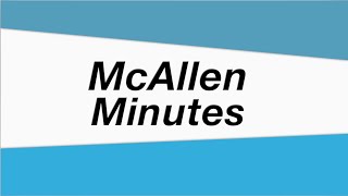 McAllen Minutes September 11 2023 [upl. by Larson]