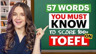 TOEFL 100 Vocabulary  57 words YOU NEED to KNOW to pass the TOEFL test [upl. by Ailati]