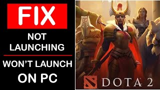 How To Fix Dota 2 Not Launching on PC 2024  Fix Dota 2 Won’t Launch on PC [upl. by Magee]