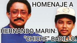 HOMENAJE A HERNANDO MARIN quotCHICHEquot BADILLO WILFREDO ROSALES [upl. by Engedi]