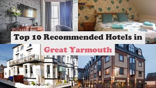 Top 10 Recommended Hotels In Great Yarmouth  Best Hotels In Great Yarmouth [upl. by Virgilio]