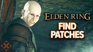 Elden Ring Where To Find Patches [upl. by Acinnod118]