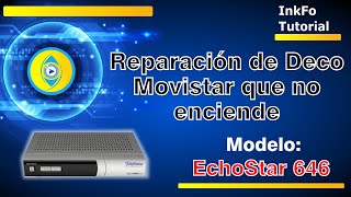 ¿Cómo reparar un Decodificador Movistar EchoStar 646 cuando no enciende [upl. by Joon387]