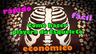 Como Hacer PLAYERA de ESQUELETO Rápido Fácil y Económico  HALLOWEEN DIA DE MUERTOS [upl. by Daryl]