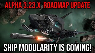 Star Citizen Roadmap Update  Ship Modularity Incoming Alpha 323x [upl. by Yrreiht]