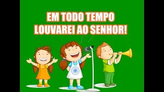 EM TODO TEMPO LOUVAREI AO SENHOR  Vaneyse Kids [upl. by Odrick]