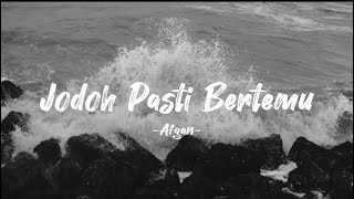 Jodoh Pasti Bertemu  Afgan Lirik [upl. by Yllrebmik]