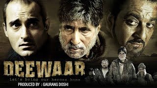 Deewaar 2004  Amitabh Bachchan  Sanjay Dutt  Akshaye Khanna  Bollywood Action Movies [upl. by Avrit]