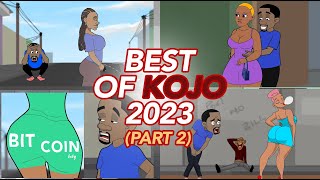 BEST OF KOJO 2023 PART 2 GHENGHENJOKES [upl. by Nairde]