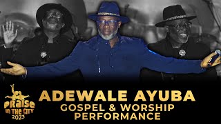 Adewale AyubaOfficialAyubapage Praise In The City 2023 Gospel music praise amp worship Performance [upl. by Aekal]