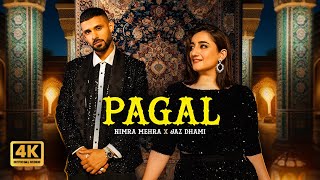 Pagal  Nimra Mehra  Jaz Dhami  Official Music Video  New Punjabi Song 2024  Love Songs Punjabi [upl. by Ilohcin600]