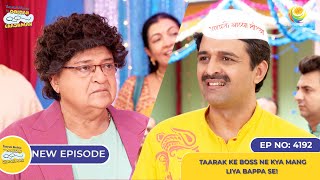 NEW Ep 4192  Taarak ke Boss ne Kya Mang Liya Bappa Se  Taarak Mehta Ka Ooltah Chashmah [upl. by Uohk431]