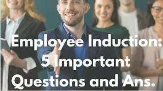 Employee Induction  5 Important Questions and Ans Difference between induction amp Onboarding HRCI [upl. by Cyna]