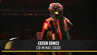 Edson Gomes  Criminalidade  Ao Vivo em Salvador [upl. by Luoar]