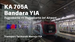 Transport Termurah Menuju YIA  Trip KA 705A Bandara YIA  Yogyakarta  Yogyakarta Int Airport [upl. by Obocaj]