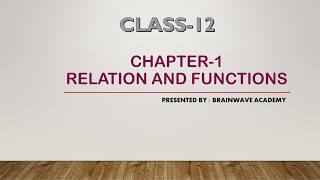 RELATION AND FUNCTIONS CLASS12 MATHEMATICS  Lecture1 [upl. by Marigolde467]