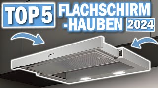 Beste FLACHSCHIRMHAUBEN 2024  Top 5 Flachschirm Dunstabzugshauben 2024 [upl. by Ativad]