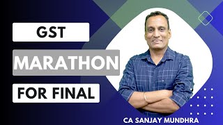 GST Marathon for final  PRAYAS  IDT  CA Sanjay Mundhra CS CMA [upl. by Hayotal]