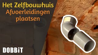 Het Zelfbouwhuis – Afvoerleidingen plaatsen [upl. by Jasmina]