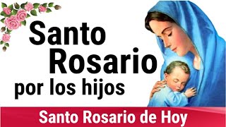 🌹 ROSARIO POR LOS HIJOS 🙏❤️⭐ Santo Rosario de Hoy 🌹 [upl. by Leff]