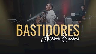 Alisson Santos  Bastidores quotClipe Oficialquot [upl. by Dahsra]